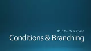 Conditions &amp; Branching