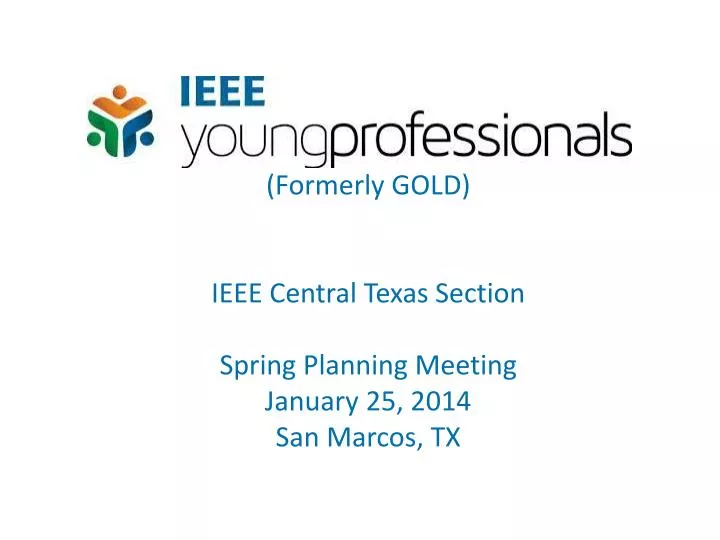 formerly gold ieee central texas section spring planning meeting january 25 2014 san marcos tx