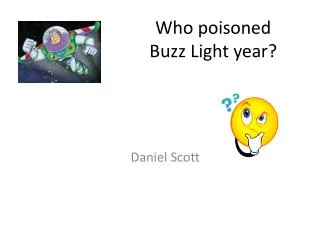 Who poisoned Buzz Light year?