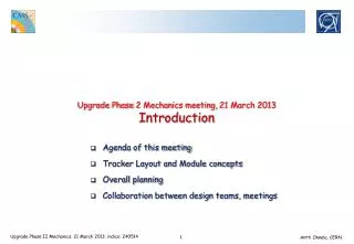 Upgrade Phase 2 Mechanics meeting, 21 March 2013 Introduction