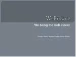 We	Browse - slide 1