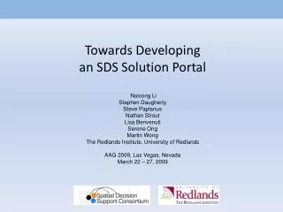 Towards Developing an SDS Solution Portal Naicong Li Stephen Daugherty Steve Paplanus