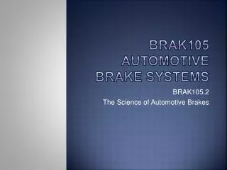 BRAK105 Automotive Brake Systems