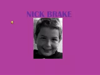 NICK BRAKE