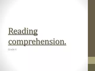 Reading comprehension.