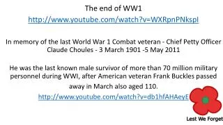 The end of WW1 http :// youtube/watch?v=WXRpnPNkspI