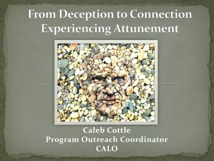 from deception to connection experiencing attunement