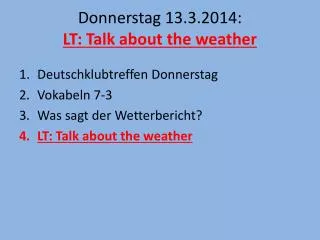 Donnerstag 13.3.2014: LT: Talk about the weather