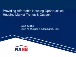 Providing Affordable Housing Opportunities/ Housing Market Trends &amp; Outlook