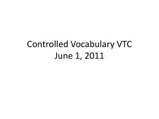 Controlled Vocabulary VTC June 1, 2011