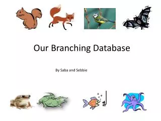 Our Branching Database