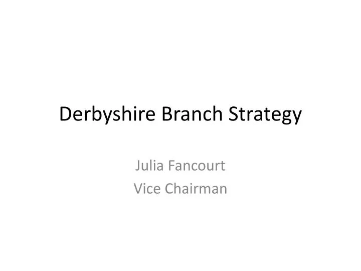 derbyshire branch strategy
