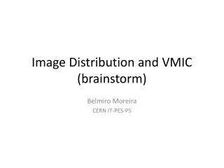 Image Distribution and VMIC (brainstorm)
