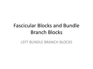 Fascicular Blocks and Bundle Branch Blocks
