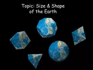 Topic: Size &amp; Shape of the Earth