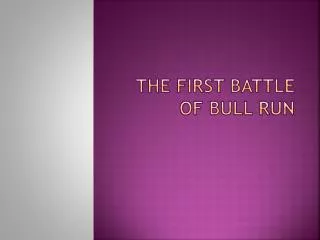 The first Battle of Bull Run