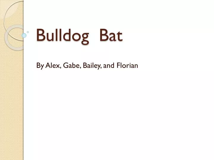 bulldog bat