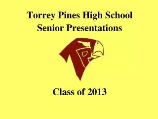 Torrey Pines High School Senior Presentations Class of 2013