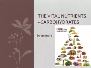 the vital nutrients --carbohydrates