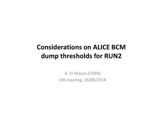 Considerations on ALICE BCM dump thresholds for RUN2