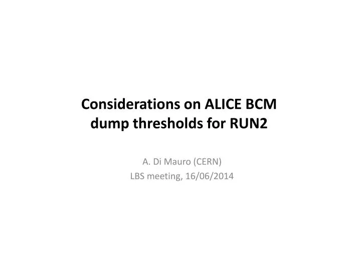 considerations on alice bcm dump thresholds for run2