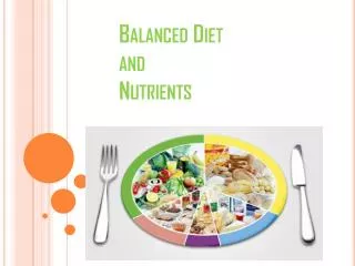 Balanced Diet and Nutrients