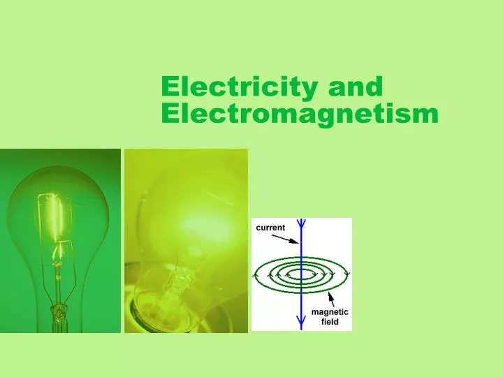 electricity and electromagnetism