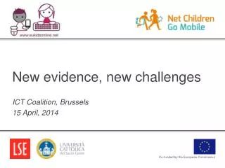 New evidence, new challenges ICT Coalition, Brussels 15 April, 2014