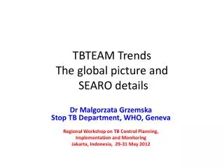 TBTEAM Trends The global picture and SEARO details