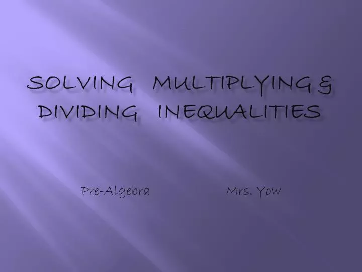 solving multiplying dividing inequalities