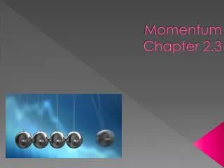 Momentum Chapter 2.3