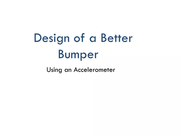 design of a better bumper