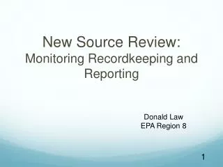 New Source Review : Monitoring Recordkeeping and Reporting