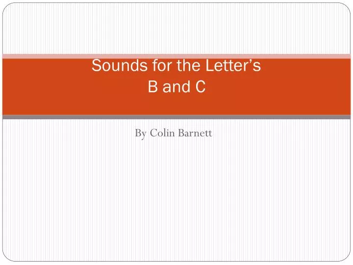sounds for the letter s b and c