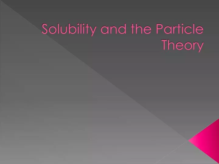 solubility and the particle theory