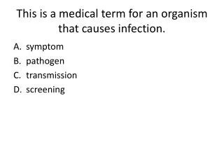 This is a medical term for an organism that causes infection.