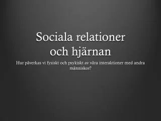 sociala relationer och hj rnan