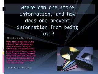 Where can one store information, and how does one prevent information from being lost?