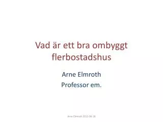 Vad är ett bra ombyggt flerbostadshus