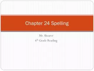 Chapter 24 Spelling