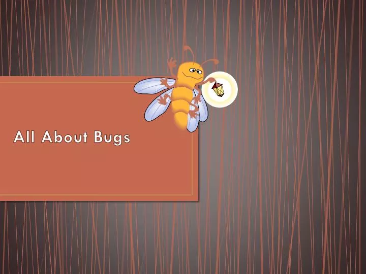 all about bugs