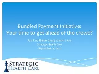 Bundled Payment Initiative: Your time to get ahead of the crowd?
