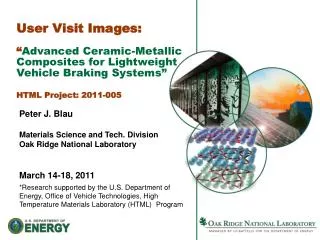 Peter J. Blau Materials Science and Tech. Division Oak Ridge National Laboratory March 14-18, 2011