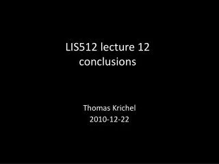 LIS512 lecture 12 conclusions