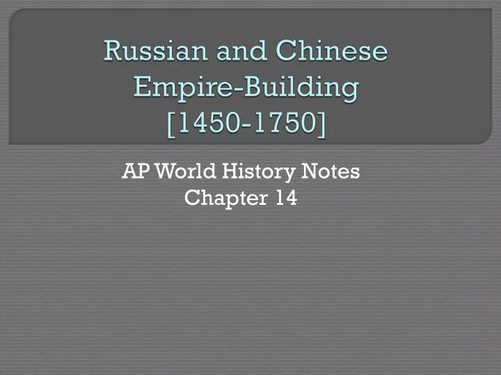 russian and chinese empire building 1450 1750