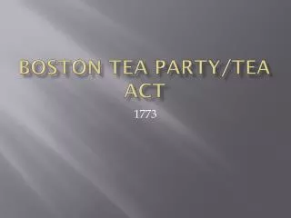 Boston Tea Party/Tea Act