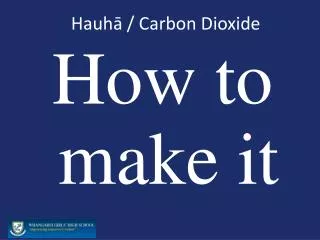 Hauh ? / Carbon Dioxide