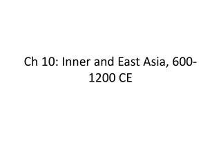 Ch 10: Inner and East Asia, 600-1200 CE
