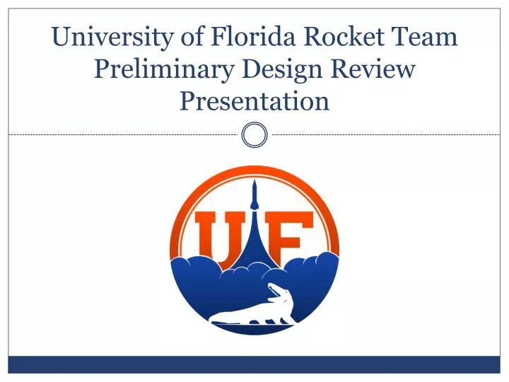 university of florida rocket team preliminary design review presentation