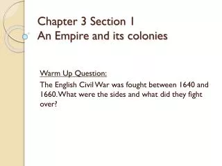 Chapter 3 Section 1 An Empire and its colonies